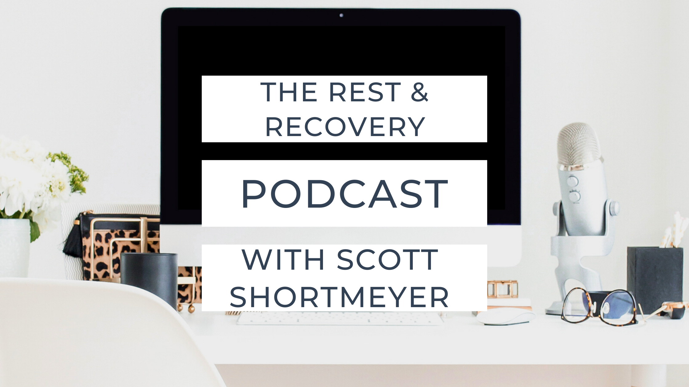 The Rest and Recovery podcast