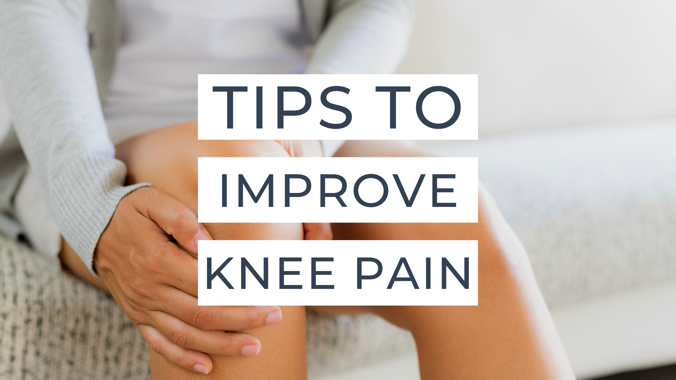 Tips to improve knee pain