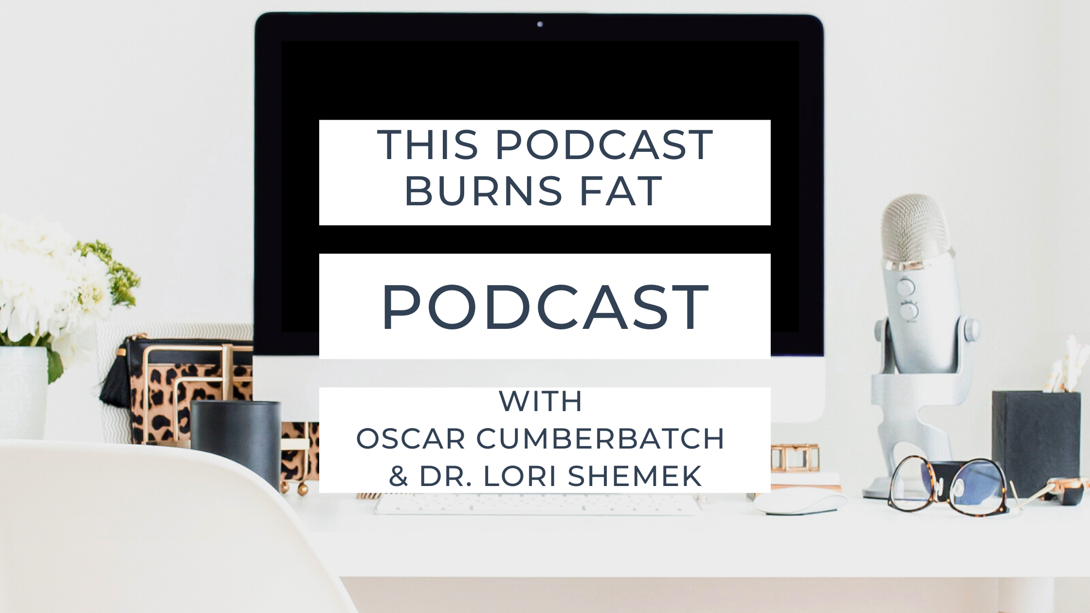 This Podcast Burns Fat