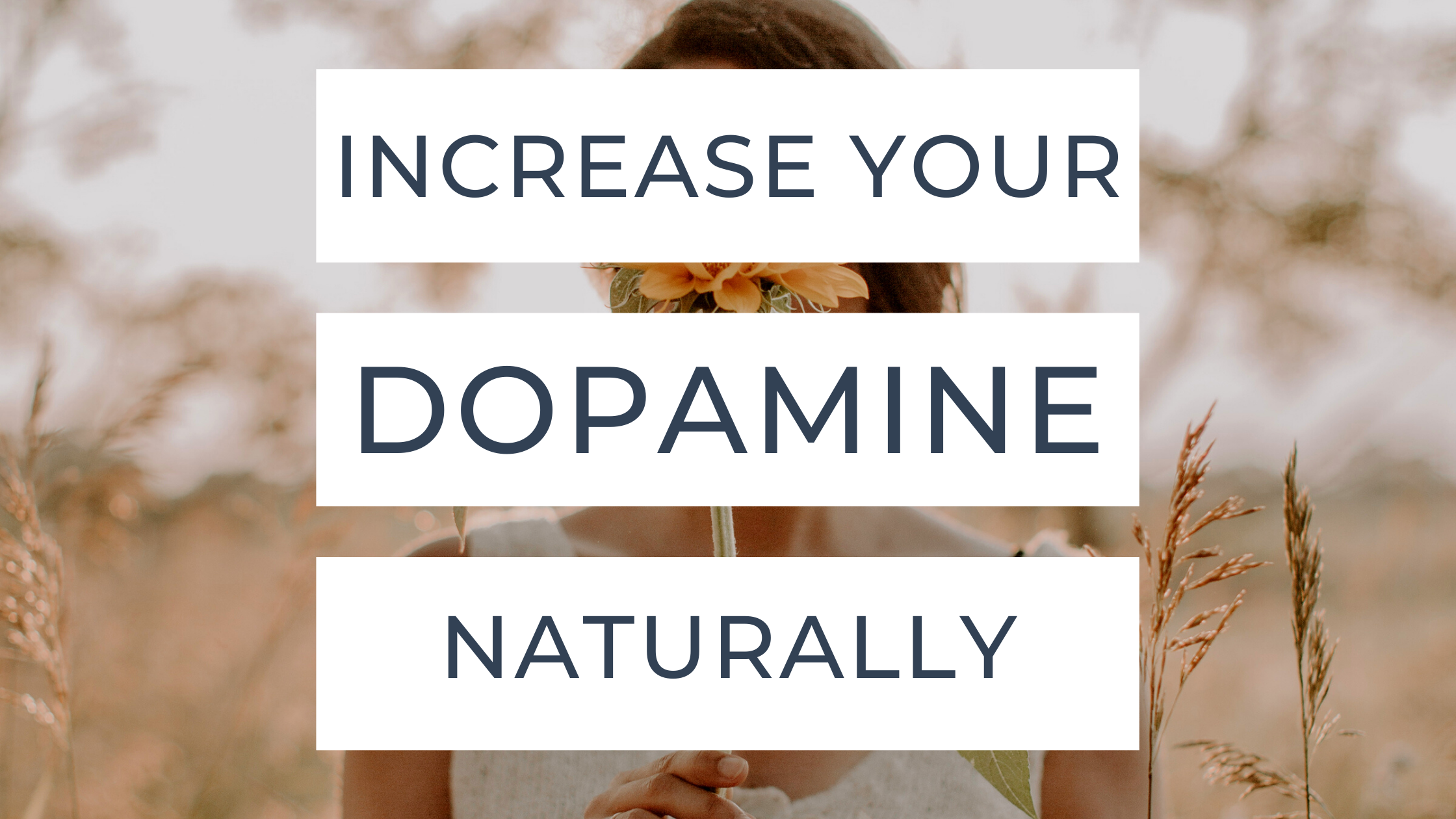 Increase Your Dopamine Naturally 